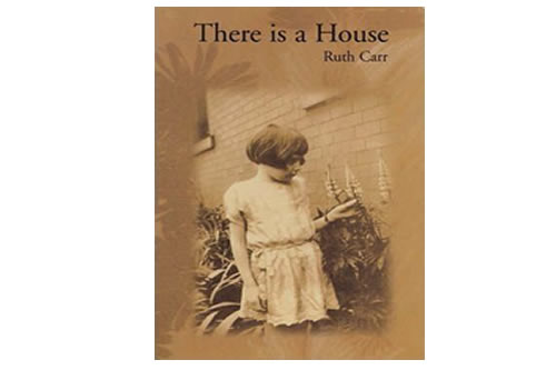 There is a House – Ruth Carr
