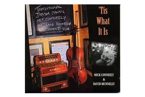 ‘Tis What It Is – Mick Conneely & David Munnelly