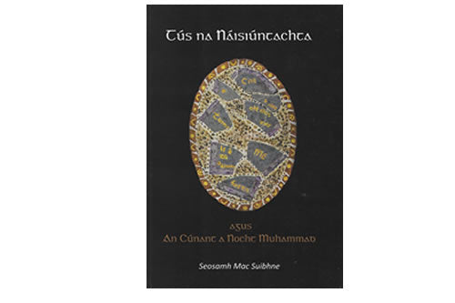 Tús na Náisiúntachta agus An Cúnant a nocht Muhammad le Seosamh Mac Suibhne 