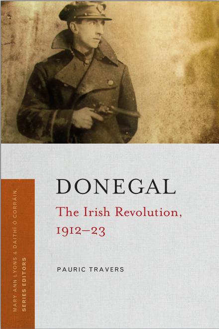 Donegal - The Irish Revolution, 1912-23 - Pauric Travers