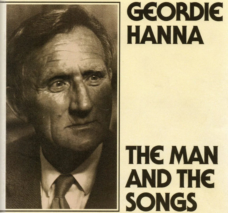 The Man and the Songs - Geordie Hanna
