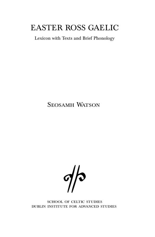 Easter Ross Gaelic: Lexicon with Texts and Brief Phonology - Seosamh Watson