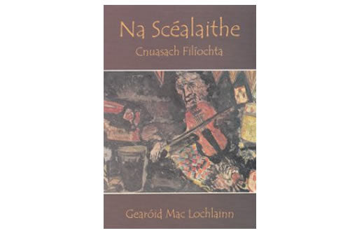 Na Scéalaithe – Cnuasach Filíochta – Gearóid Mach Lochlainn