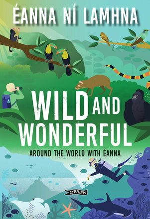 Wild and Wonderful - Around the World with Éanna - Éanna Ní Lamhna